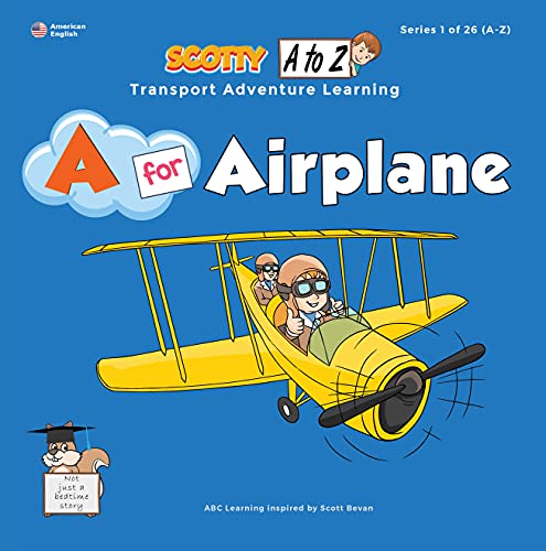 A for Airplane Childrens Picture Book: Scotty Adventure Learning (A to Z Tr...